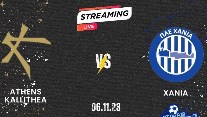 Live Streaming: Athens Kallithea - Χανιά